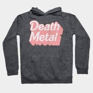 Death Metal / / Cute Pink 80s Vintage Look Design Hoodie